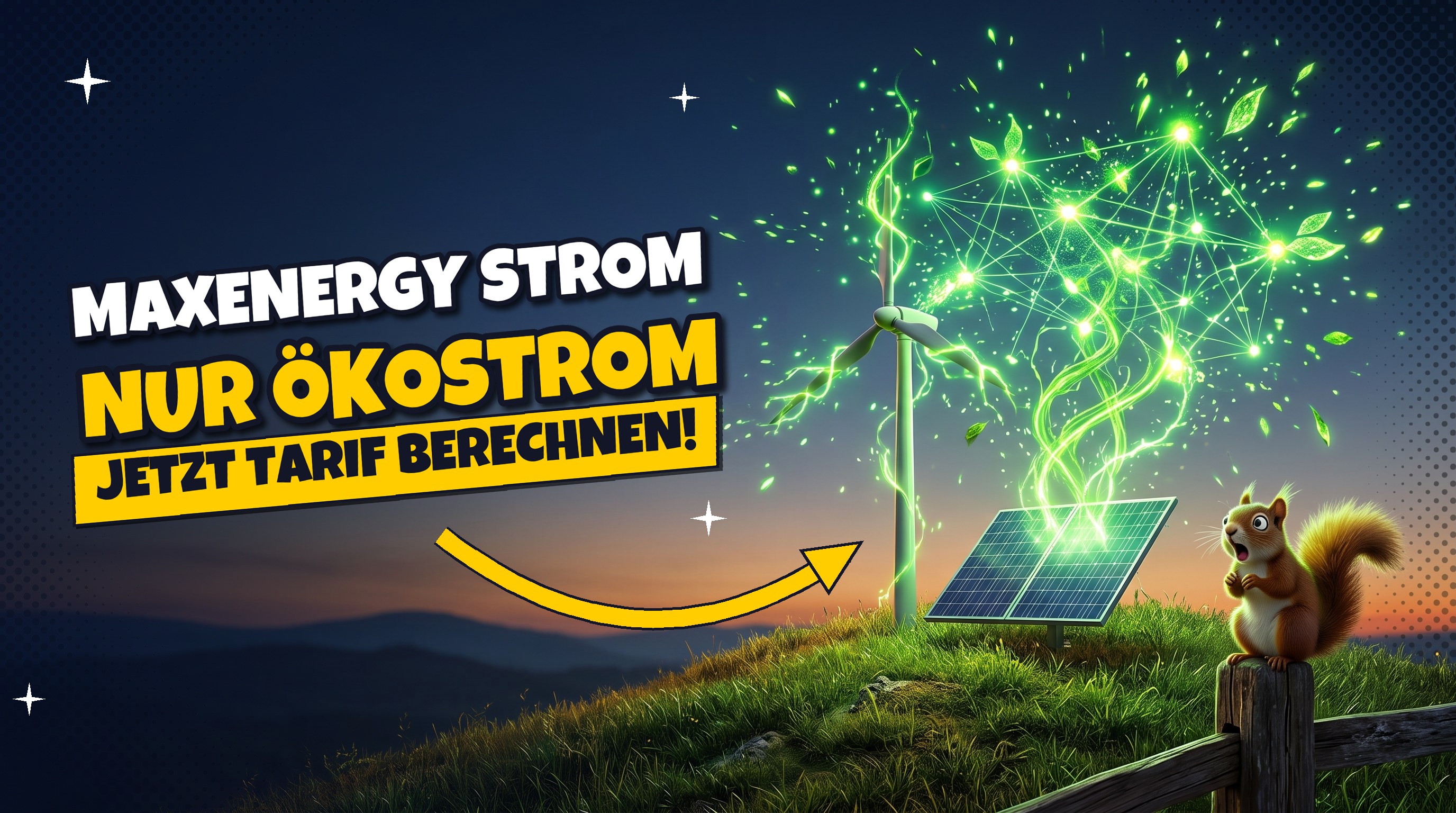 Strom-Kracher ⚡ Strom zu 100 % Ökostrom – Tarif bei MAXENERGY berechnen
