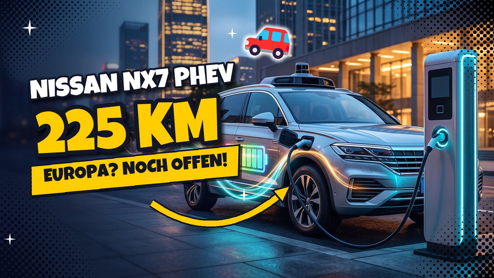 Nissan NX7 PHEV: 225 km elektrisch, Start im vierten Quartal