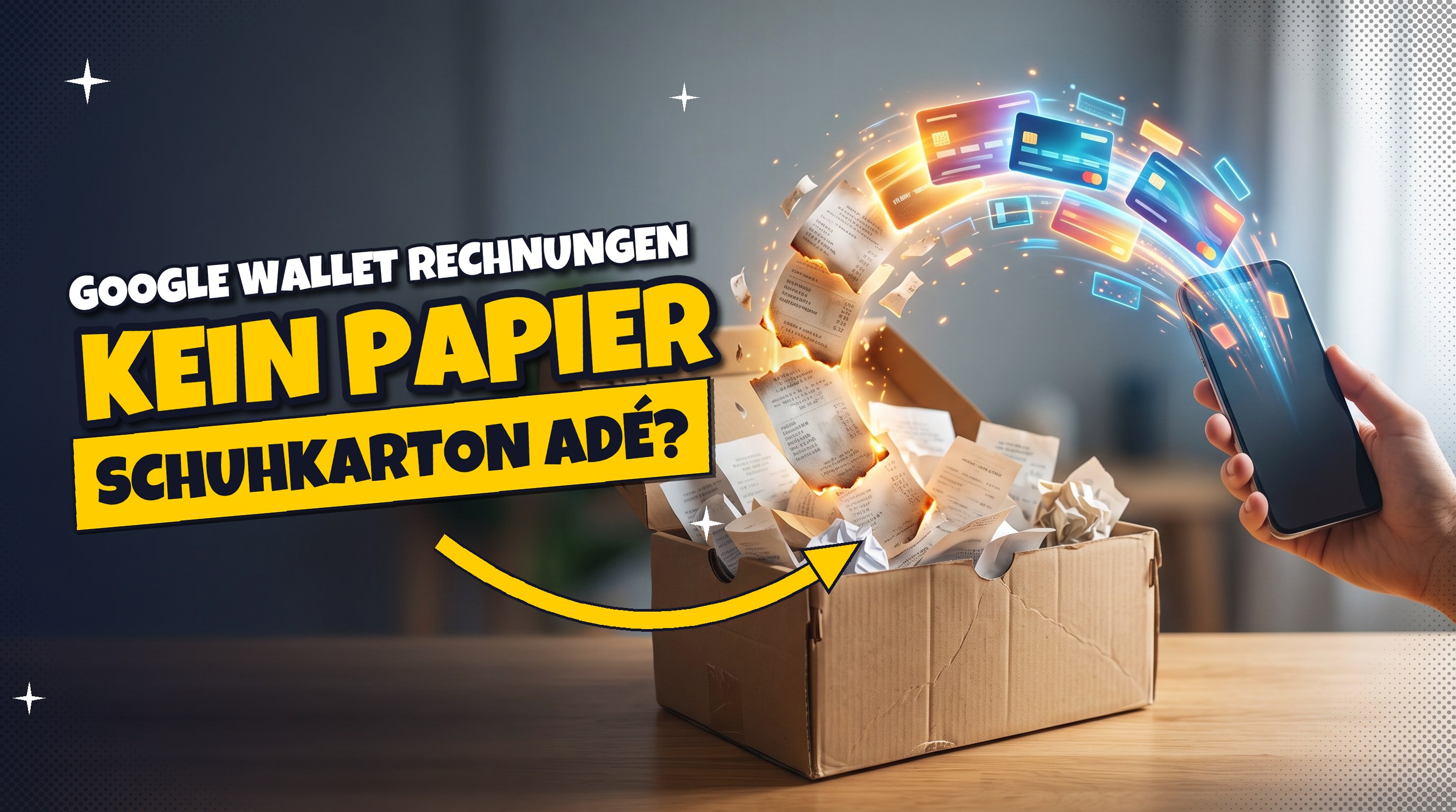 Schuhkarton 🧾 Google Wallet scannt Rechnungen — Papier raus?